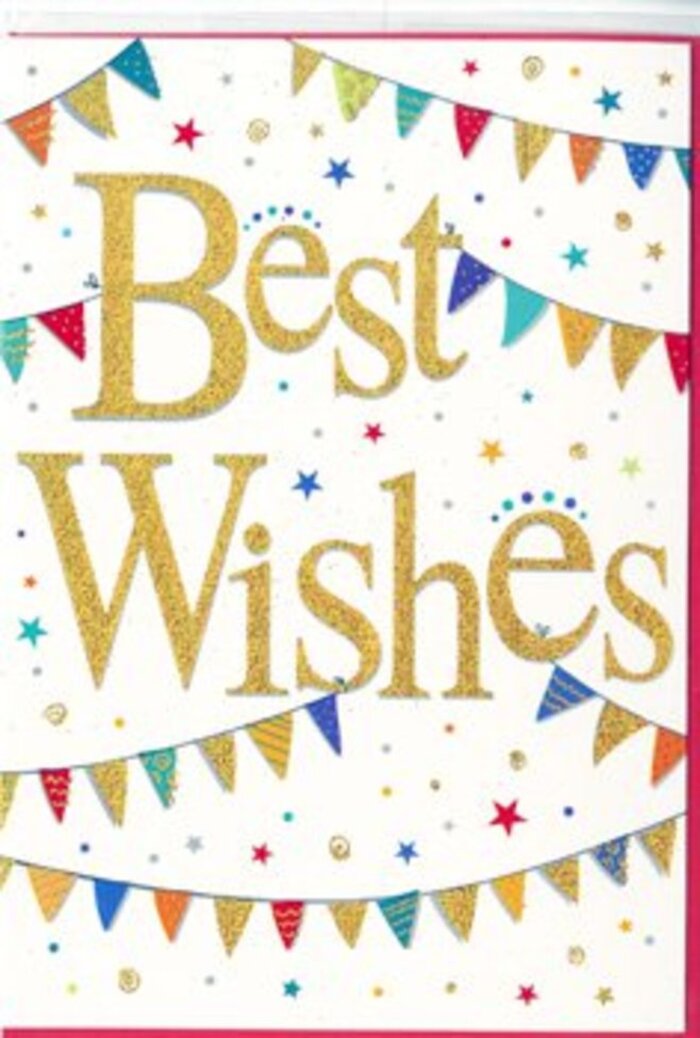 The card in this image captures the mood of a small, heartfelt celebration, the kind you might share over coffee in a Hertford café after happy news. In the centre, the phrase Best Wishes flows across the card in generous golden script, its sweeping curves and confident loops highlighted by a glittery, embossed finish. The gold glows warmly against the smooth white background, evoking the soft gleam of fairy lights reflected in a shop window along Railway Street. The lettering appears slightly raised, adding a tactile dimension that invites touch as much as sight. Surrounding this central message, delicate strings of bunting arc gracefully from side to side, one near the top of the card and another closer to the bottom, gently cradling the sentiment. Each minuscule pennant is a bright splash of colour-sapphire, emerald, scarlet, lemon, and more-arranged in a pleasing rhythm that feels both balanced and spontaneous. Some flags are solid blocks of colour, while others are adorned with fine patterns-slim stripes, tiny dots, or subtle geometric shapes-that recall the careful detailing a florist might add when tying ribbons around a congratulations bouquet destined for delivery across Hertford. Dotted throughout the open space are small stars and confetti-like spots, echoing the bunting's colours and suggesting the afterglow of a celebration, like confetti still drifting in the air along St Andrew Street. Their scattered placement creates a sense of lightness and movement without overcrowding the composition. The card's overall impression is cheerful yet refined, ideal for marking graduations, new jobs, engagements, or any moment that deserves warm wishes and a touch of sparkle. It offers a visual expression of encouragement and optimism, the kind of design that pairs naturally with fresh flowers to share heartfelt joy.